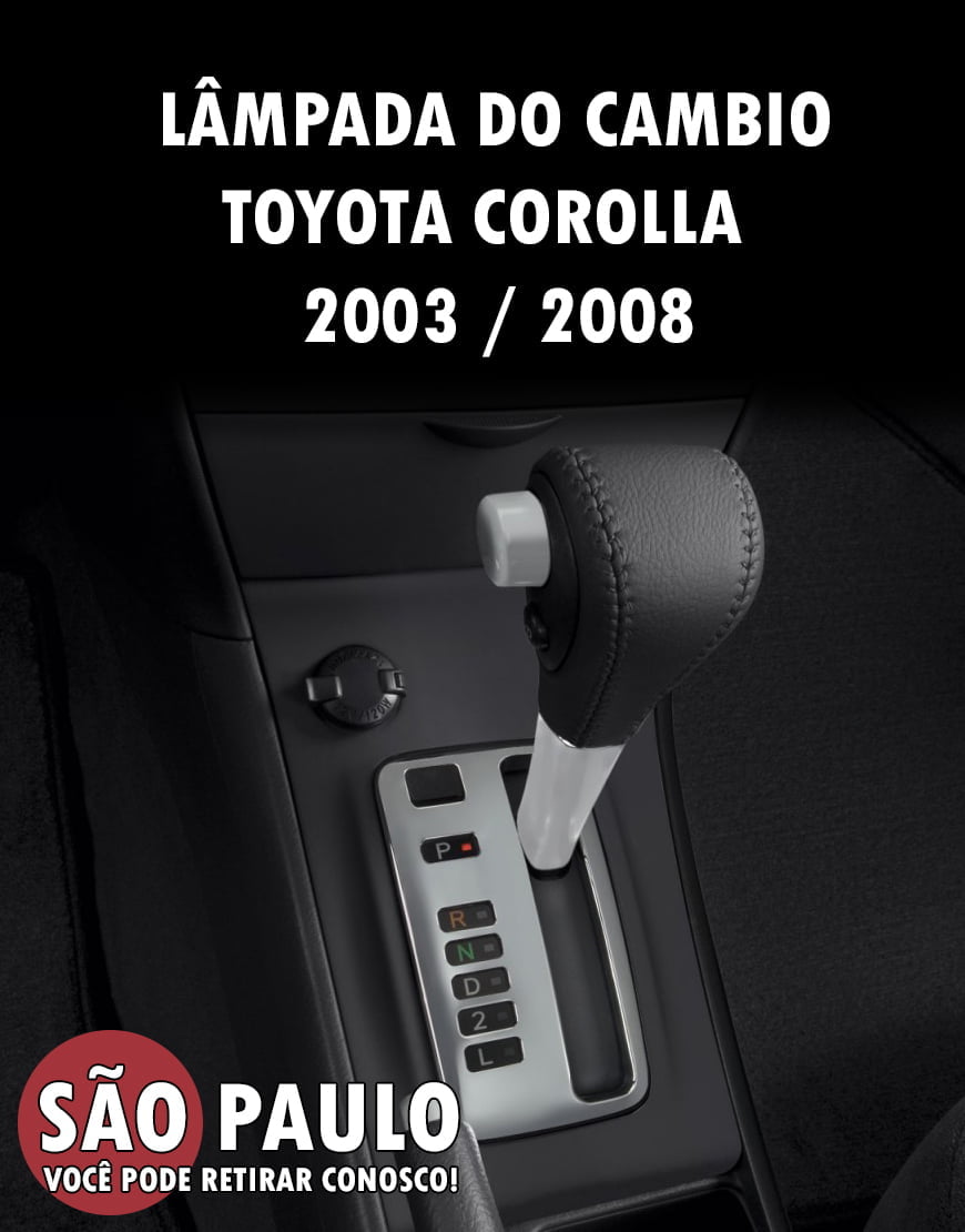 Lâmpada Cambio Toyota Corolla 2003 ao 2008